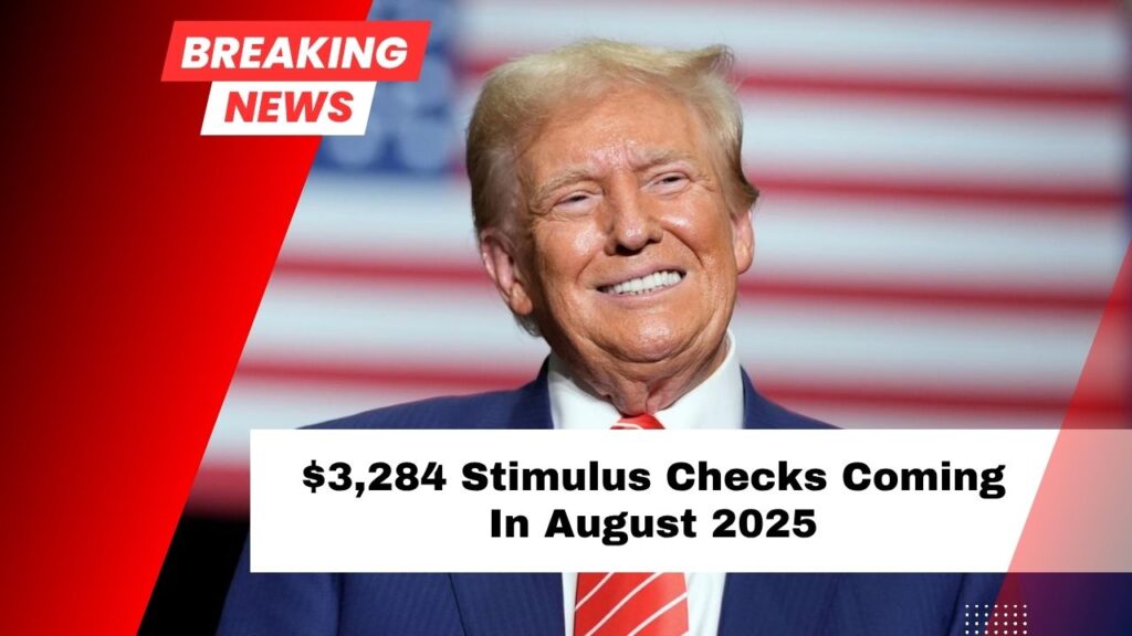 $3,284 Stimulus Checks Coming In August 2025 – Eligibility, Application, And Payment Dates Explained