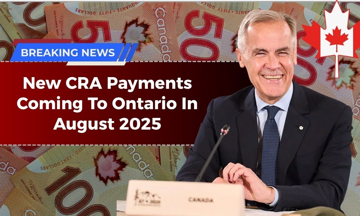 New CRA Payments Coming To Ontario In August 2025 – Are You Eligible?