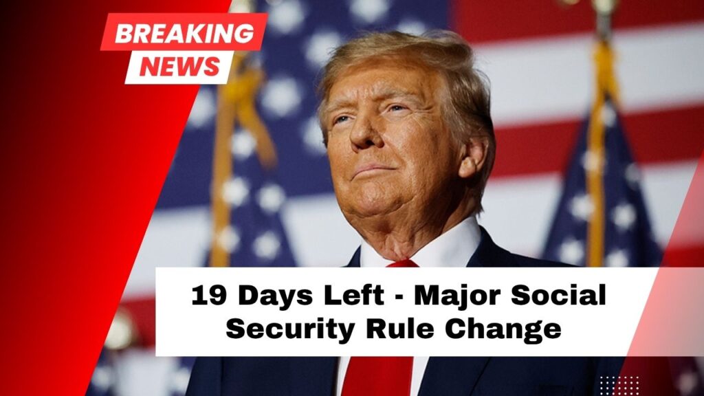 19 Days Left - Major Social Security Rule Change Everyone Must Know!
