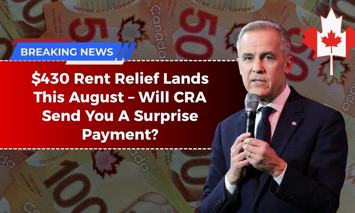 $430 Rent Relief Lands This August – Will CRA Send You A Surprise Payment?