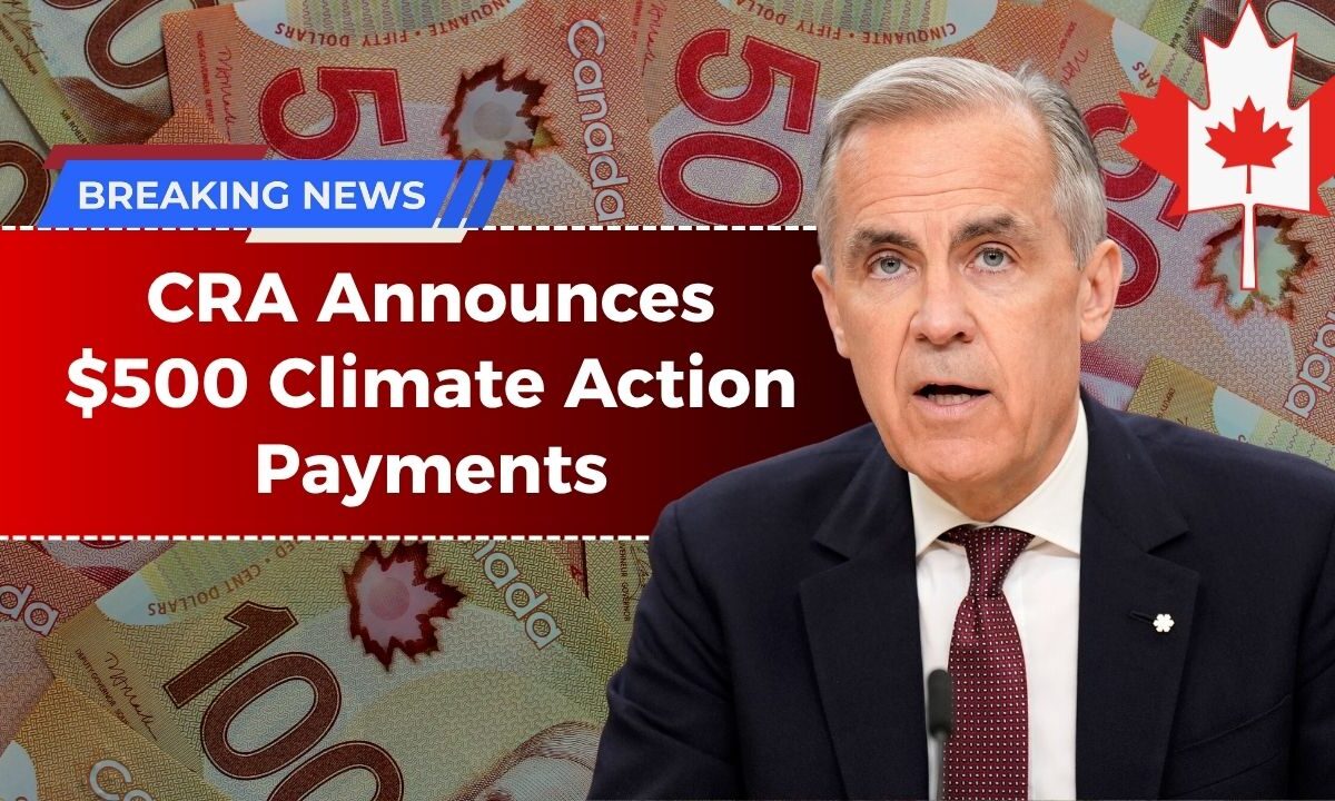 CRA Announces $500 Climate Action Payments – Verify Eligibility and Payment Dates Now