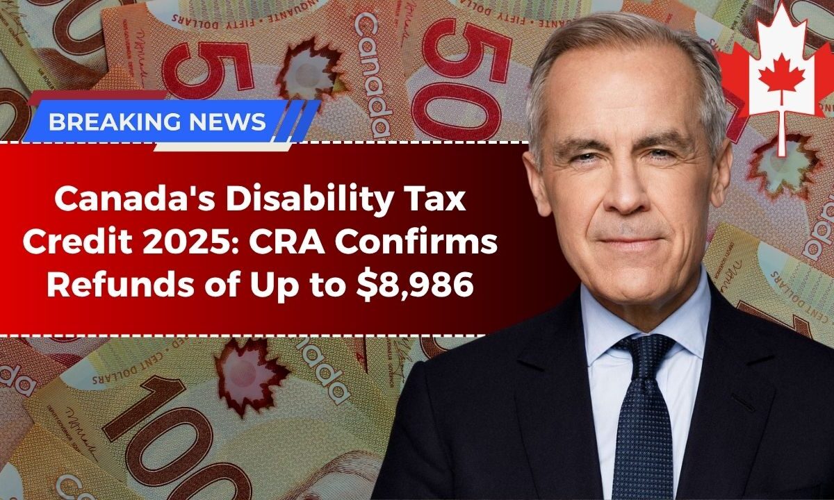 Canada's Disability Tax Credit 2025: CRA Confirms Refunds of Up to $8,986