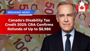 Canada's Disability Tax Credit 2025: CRA Confirms Refunds of Up to $8,986