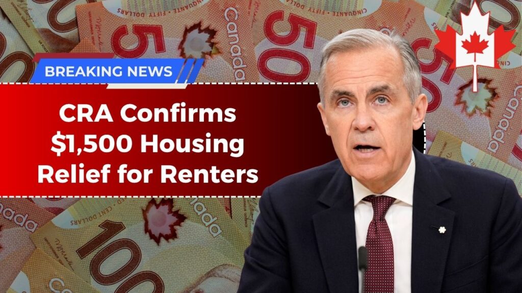 CRA Confirms $1,500 Housing Relief for Renters – Check If You’re Eligible Now