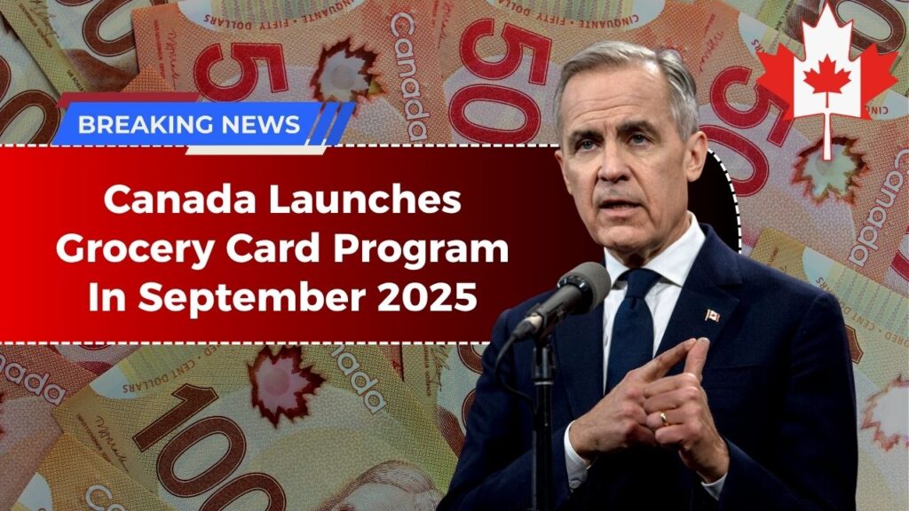 Canada Launches Grocery Card Program In September 2025 – Monthly Support For Low-Income Families