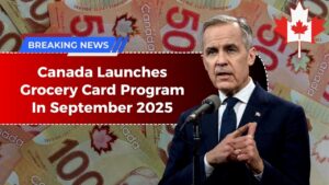 Canada Launches Grocery Card Program In September 2025 – Monthly Support For Low-Income Families