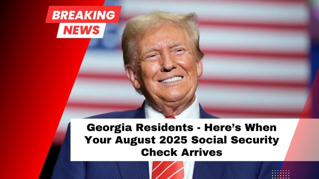 Georgia Residents - Here’s When Your August 2025 Social Security Check Arrives