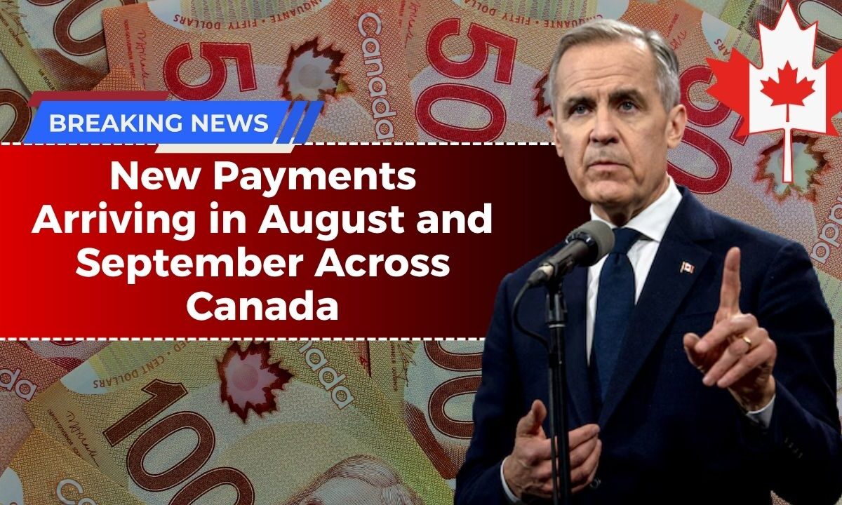 New Payments Arriving in August and September Across Canada — Check if You’re Eligible!