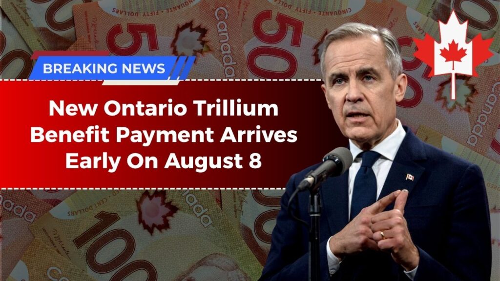 Surprise Cash Boost! New Ontario Trillium Benefit Payment Arrives Early On August 8